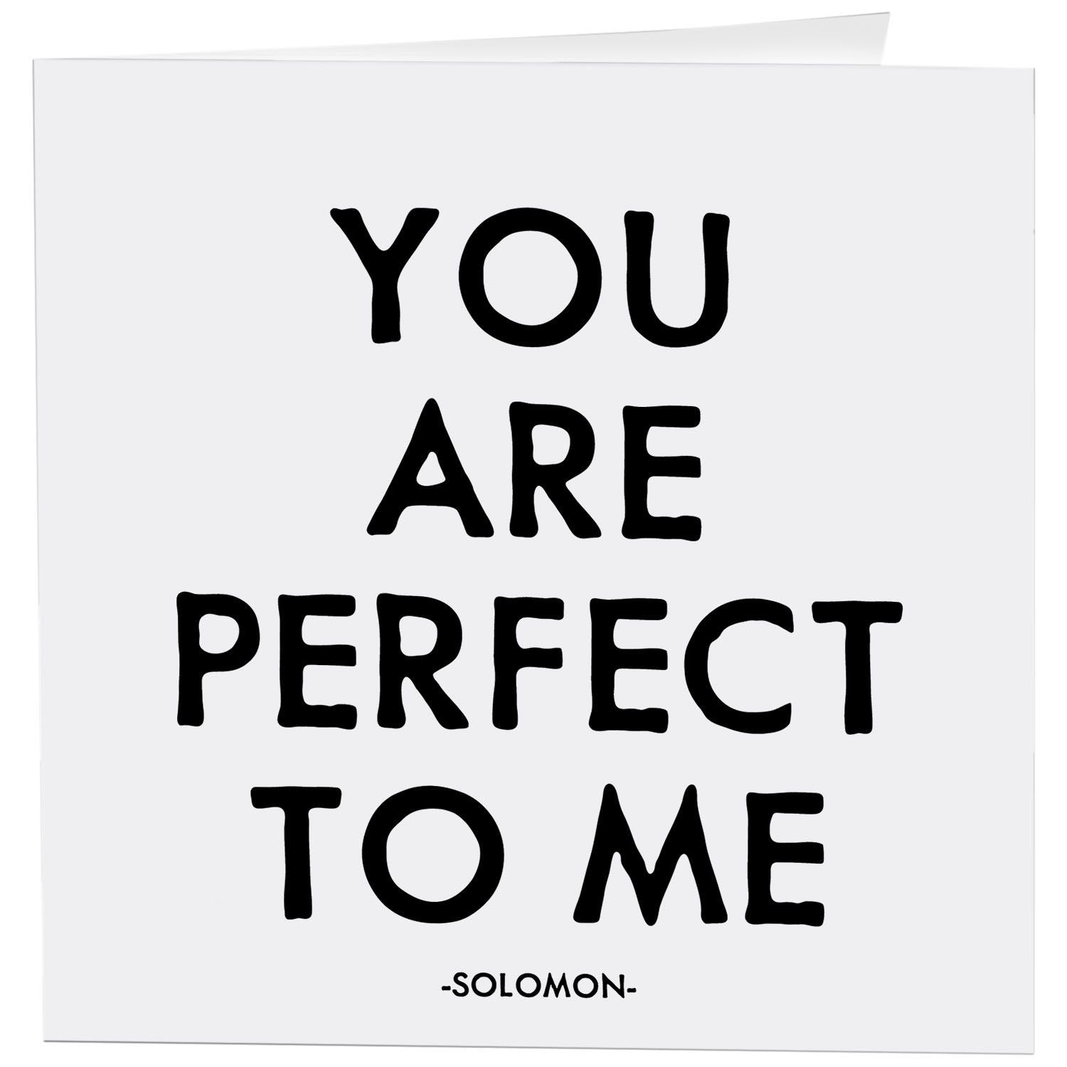 You are perfect to me